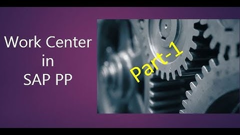 SAP PP || Work Centre || Part-1