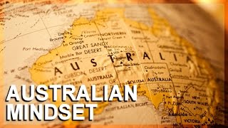 Understanding the Australian mindset