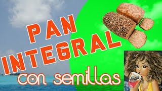 PAN INTEGRAL CON SEMILLAS #panintegral #semillas #receta #cocina #saludable