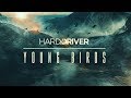 Hard Driver - Young Birds (Official Video)
