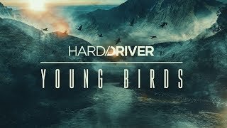 Hard Driver - Young Birds (Official Video)