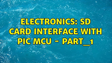 Electronics: SD Card Interface with Pic Mcu - Part_1