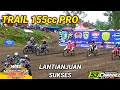 Trail155cc pro lantianjuan dan adiknya jadi yang terbaik motocross nmt satrio kelud