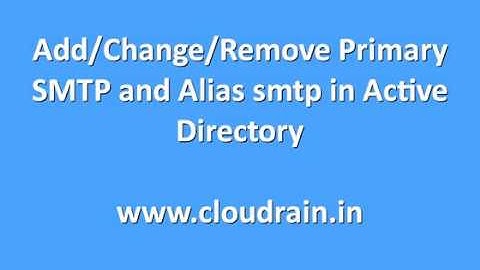 AddChangeRemove Primary SMTP and Alias smtp in Active Directory