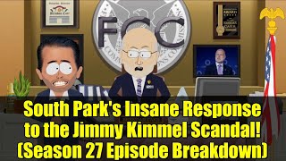 South Park&#39;s Insane Response to the Jimmy Kimmel Scandal! (Season 27 Episode Breakdown)