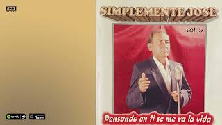 Simplemente José. Pensando en ti se me va la vida, Vol. 9