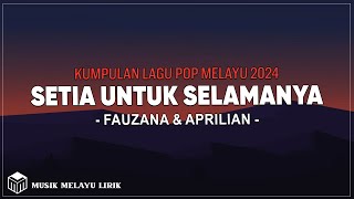 Fauzana \u0026 Aprilian - Setia Untuk Selamanya ( Lirik Lagu )