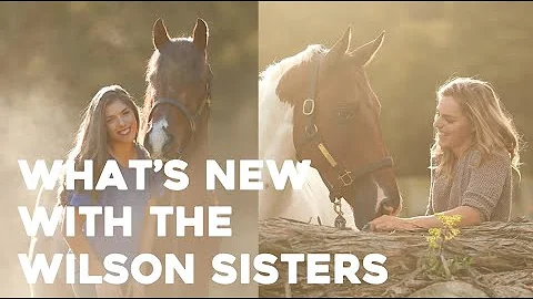 What's new with the Wilson Sisters!