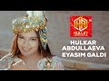 EYASIM GALDI Hulkar Abdullaeva/ЕЯСИМ ГАЛДИ Хулкар Абдуллаева clip