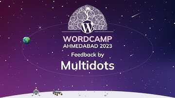 Feedback by Multidots at WordCamp Ahmedabad 2023