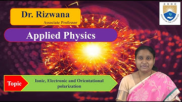 Ionic, Electronic and Orientational polarization by Dr.Rizwana