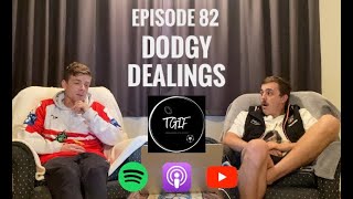 Episode 82 - Dodgy Dealings