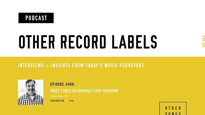 Other Record Labels Podcast - #006 - Three Lobed R...