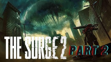 The Surge 2 Full Game Walkthrough All side and Main Quests Part 2 out of 2 [No commentary] [2021]