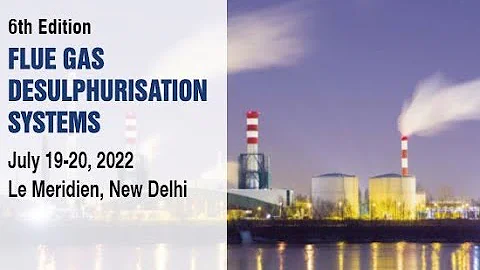 HIGHLIGHTS OF 6TH EDITION FLUE GAS DESULPHURISATION SYSTEMS