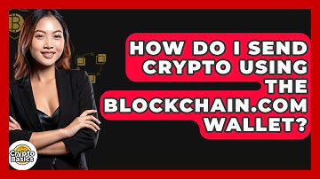 How Do I Send Crypto Using The Blockchain.com Wallet? - CryptoBasics360.com