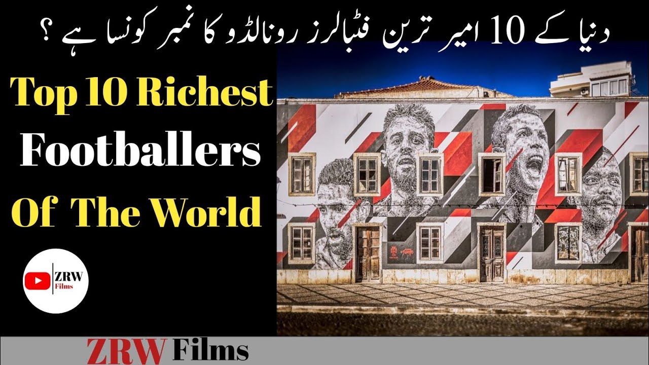 Top 10 Richest Footballers Of The World|Famous Footballers|ZRW Films