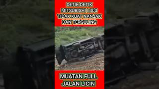 Mitsubishi L300 tidak kuat nanjak dan terguling#automobile#shortsviral#viraltiktok#