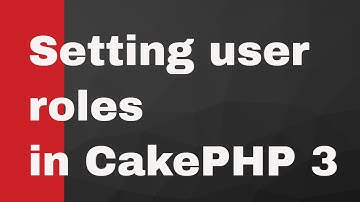 CakePHP 3 4 Tutorial on   Setting up user roles ACL [part 21]