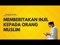 Memberitakan injil kepada orang muslim  podcast catatan iman