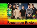 Brownman revival greatest hits playlist 2022    best songs of brownman revival   opm reggae music