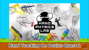 Hand Tracking On Oculus Quest 2 With Hand Physics Lab - Excited For The Future