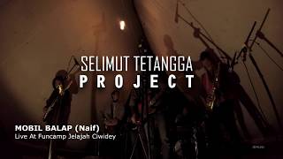 Selimut Tetangga Project - Mobil Balap (Naif) Live At Funcamp