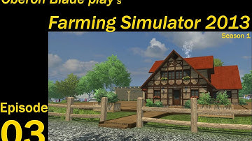 Lets Play Farming Simulator 2013 Episode 3  Harvesting