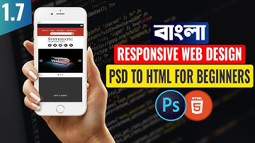 Responsive Web Design | PSD to HTML for Beginners in Bangla | Part 1.7