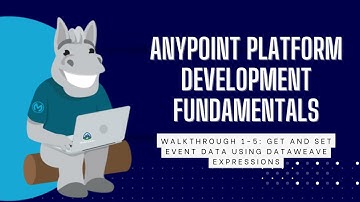 [Mulesoft] Anypoint Platform Development Fundamentals - Get and Set Event Data Using DataWeave