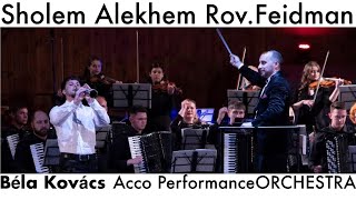 Download Lagu Sholem Alekhem Rov. Feidman -  Béla Kovács (Acco Performance ORCHESTRA)