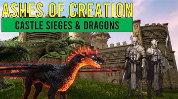 Ashes of Creation - Castle Sieges & Dragons