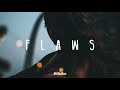 Flaws | A Chill Mix