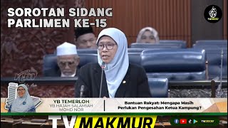SOROTAN SIDANG PARLIMEN KE-15 | Bantuan Rakyat: Mengapa Masih Perlukan Pengesahan Ketua Kampung?