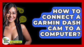 How To Connect A Garmin Dash Cam To A Computer? - Talking Tech Trends