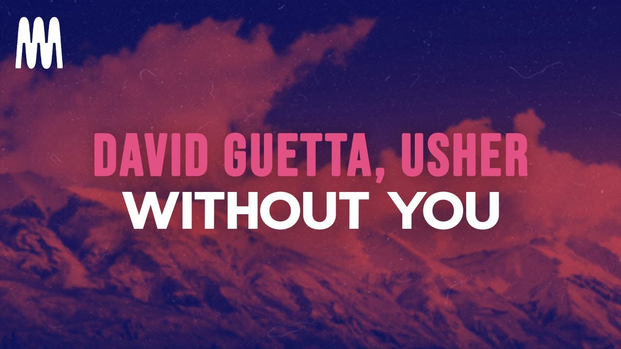David Guetta feat. Usher - Without You (Lyrics) David Guetta feat. Usher - Without You (Lyrics)