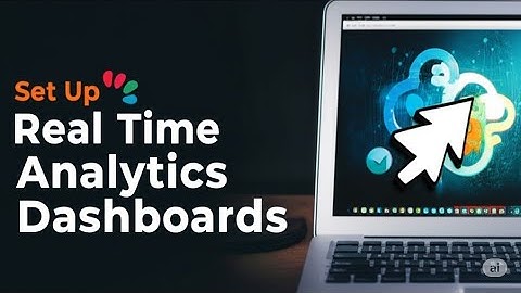 How to Set Up Real Time Analytics Dashboards 