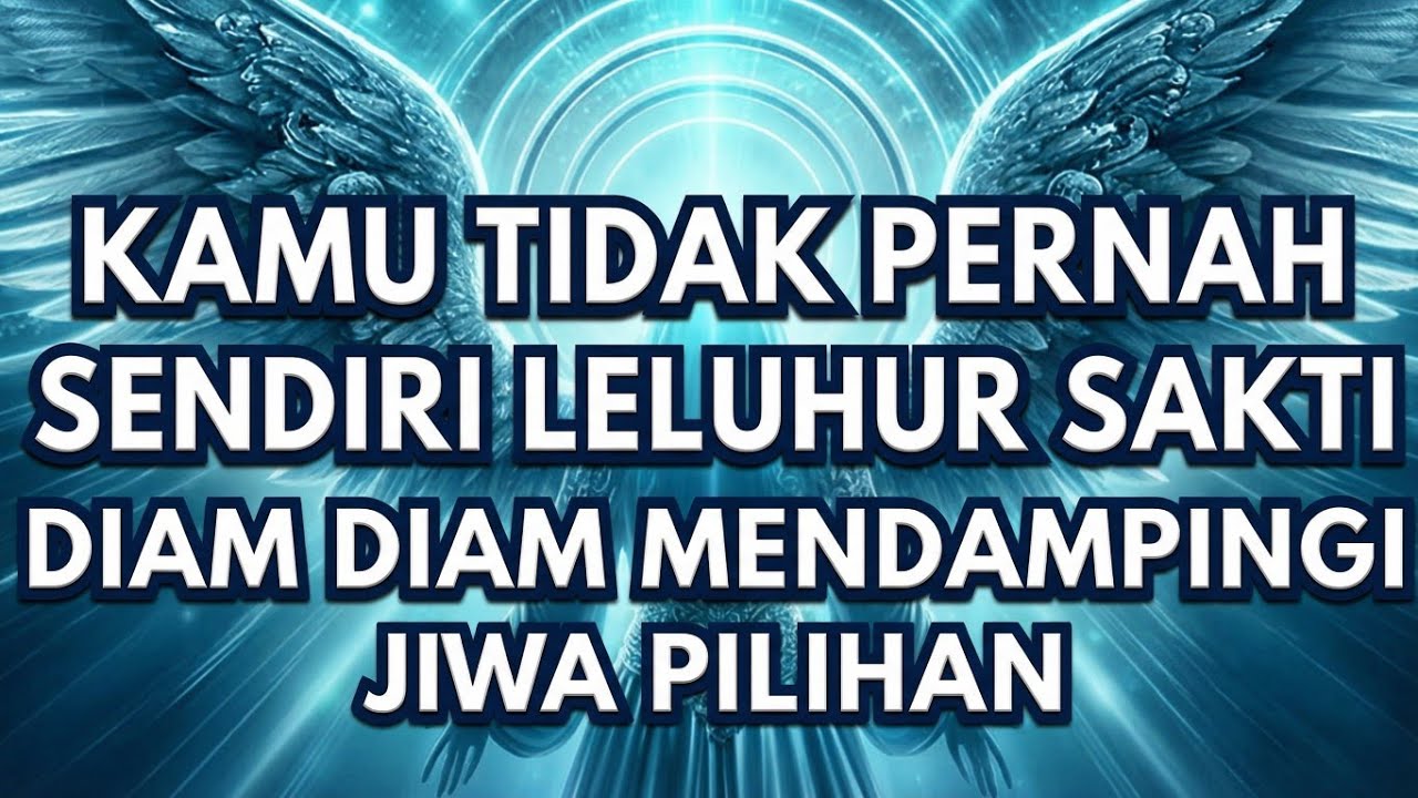 JIWA TERPILIH✨Kamu Tidak Pernah Sendiri, Leluhur Sakti Diam-Diam Mendampingi Jiwa Pilihan...