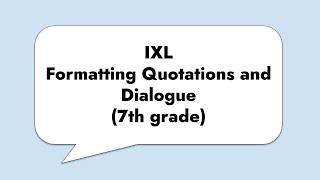 IXL Formatting Quotations and Dialog
