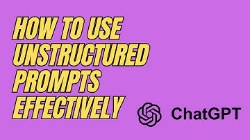 How to Start Prompting | ChatGPT Unstructured Prompts Tutorial 2025