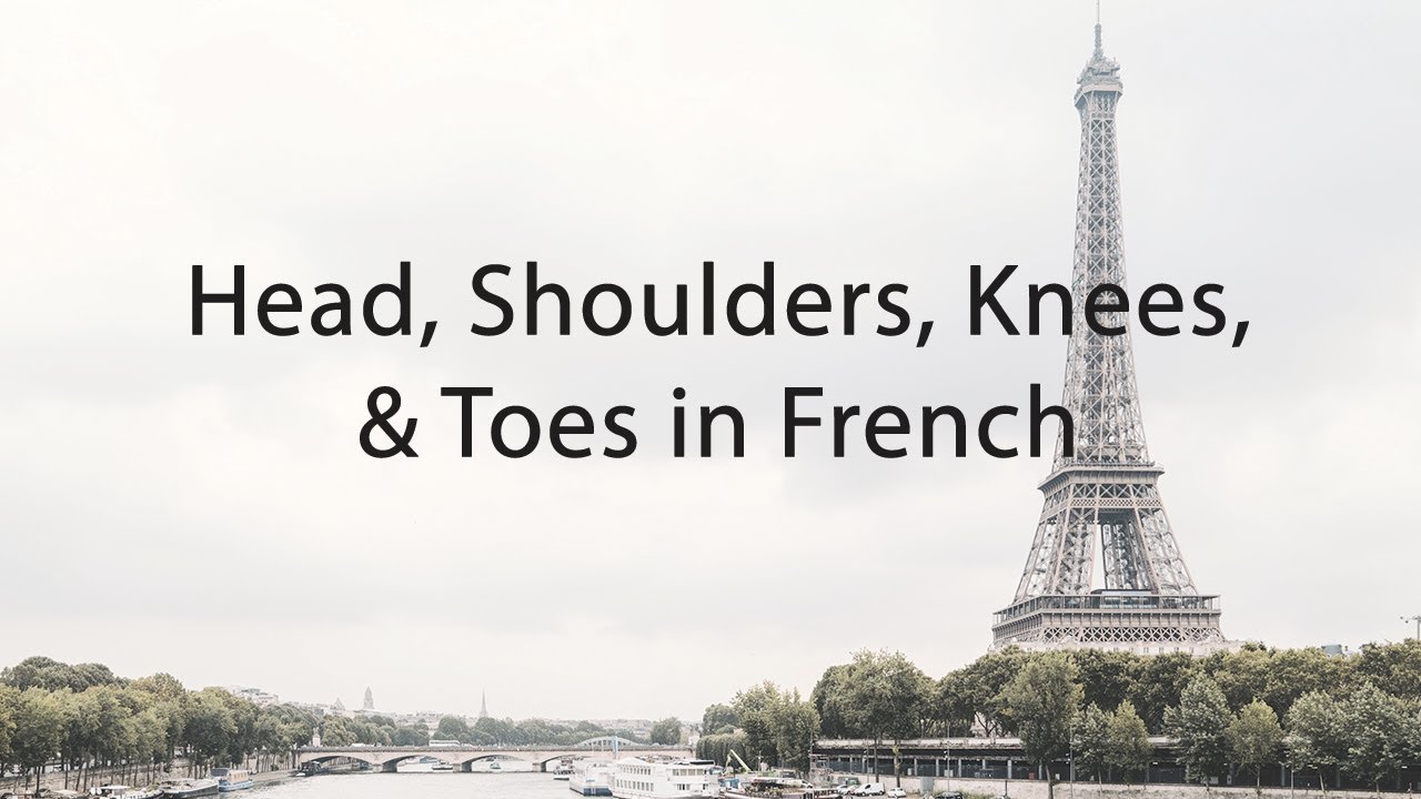 Head, Shoulders, Knees & Toes in French YouTube