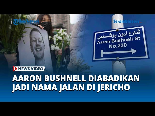 Aaron Bushnell Diabadikan Jadi Nama Jalan di Jericho, Sebuah Kota di Palestina class=