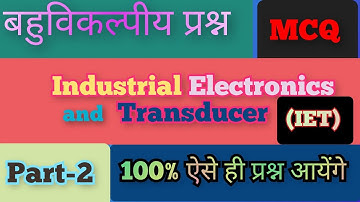 Industrial Electronics and transducers MCQ| Part 2||