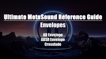 Ultimate MetaSound Reference Guide: Envelopes