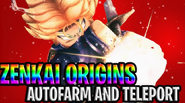 OP SCRIPT [WORKING] ✅ ROBLOX ZENKAI ORIGINS ✅ 😱 AUTO FARM , TELEPORT  !!! 😱