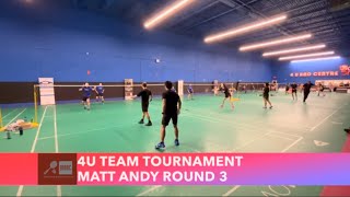 4U Team Tournament Andy Matt Round 3