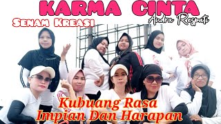 KARMA CINTA - DJ REMIX - KUBUANG RASA IMPIAN DAN HARAPAN - SENAM KREASI - CHOREO Irna Chendani