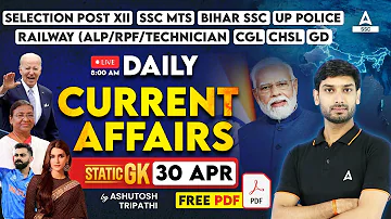 30 April Current Affairs 2024 | Current Affairs Today | GK Question & Answer by Ashutosh Tripathi