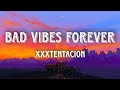 Bad vibes forever  xxxtentacion  lyrics  orkai