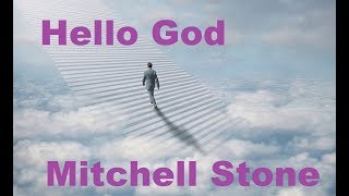 Hello God - The Original Song by Mitchell Stone (annotated)